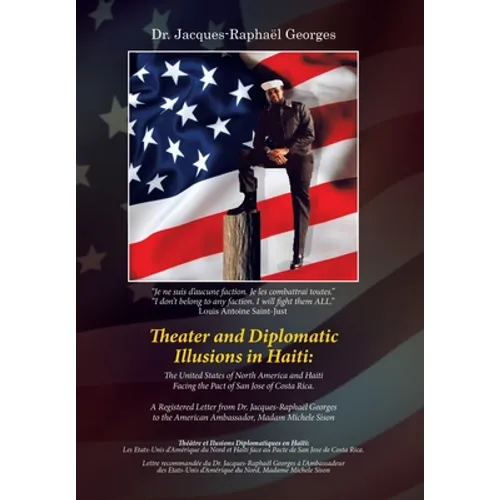 Theater and Diplomatic Illusions in Haiti: the United States of North America and Haiti Facing the Pact of San Jose of Costa Rica.: A Registered Lette