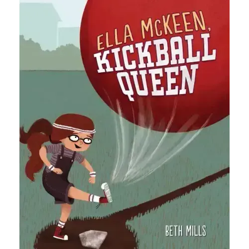 Ella McKeen, Kickball Queen