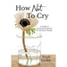 How Not To Cry