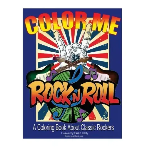 Color Me Rock & Roll: Coloring book about classic rockers