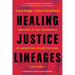 Healing Justice Lineages: Dreaming at the Crossroads of Liberation, Collective Care, and Safety