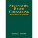 Strengths-Based Counseling with At-Risk Youth