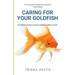 Caring for your Goldfish: The Ultimate Guide for Rearing Healthy Goldfish at Home