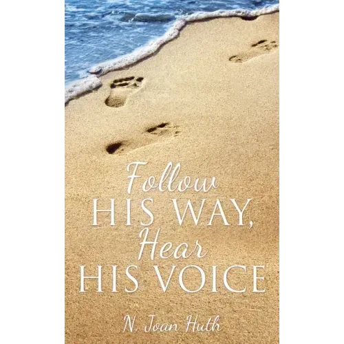 Follow His Way, Hear His Voice