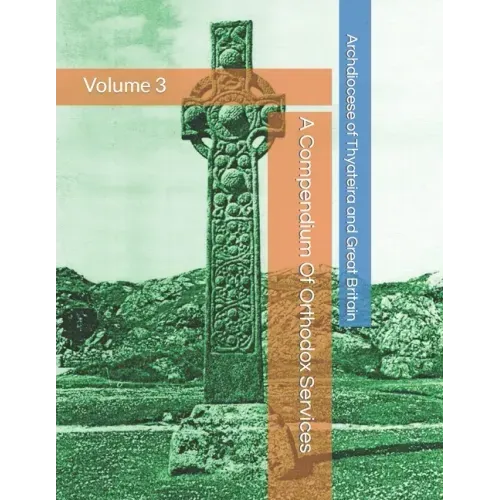 A Compendium Of Orthodox Services - Volume 3