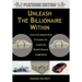 Unleash The Billionaire Within: Learn the Mastermind Principles for Acquiring Wealth Beyond Imagination