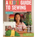 A Kid's Guide to Sewing: Learn to Sew with Sophie & Her Friends: 16 Fun Projects You'll Love to Make & Use