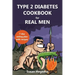 Type 2 Diabetes Cookbook for Real Men: A 7-Day Eating Plan with Recipes