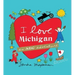 I Love Michigan: An ABC Adventure