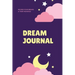 Dream Journal: Record Your Dreams Diary, Reflect & Remeber, Logbook, Writing Notebook, Gift, Book