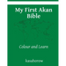 My First Akan Bible: Colour and Learn
