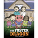 The Foster Dragon: A Story about Foster Care.