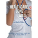 Healthcare Gone Wild