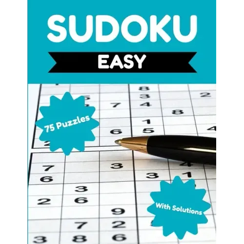 Sudoku - Easy: 75 Easy Sudoku Puzzles for Adults & Seniors, Sudoku Puzzle Books for Adults, Puzzle Activity Books for Seniors, Sudoku Book for Beginne