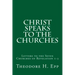 Christ Speaks to the Churches: Letters to the Seven Churches of Revelation 1-3