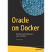 Oracle on Docker: Running Oracle Databases in Linux Containers