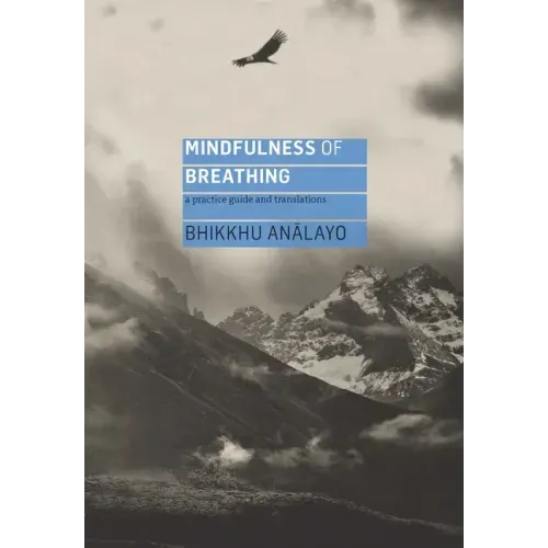 Mindfulness of Breathing: A Practice Guide and Translations