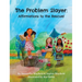 The Problem Slayer - Affirmations to the Rescue!