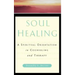 Soul Healing: A Spiritual Orientation in Counseling and Therapy