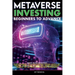 Metaverse Investing Beginners to Advance Invest in the Metaverse; Cryptocurrency, NFT (non-fungible tokens) Crypto Art, Bitcoin, Virtual Land, Stocks,