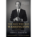 The Man Who Ran Washington: The Life and Times of James A. Baker III