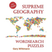 Supreme Geography Word Search Puzzles: 125 + Puzzles for family fun.