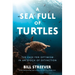 A Sea Full of Turtles: The Search for Optimism in an Epoch of Extinction