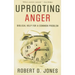 Uprooting Anger: Biblical Help for a Common Problem