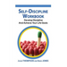 Self-Discipline Workbook: Develop Discipline and Achieve Your Life Goals