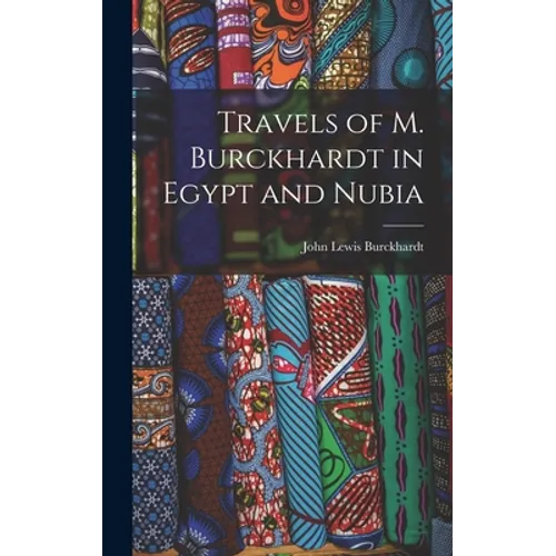 Travels of M. Burckhardt in Egypt and Nubia