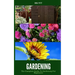 Gardening: The Complete Guide to Gardening for Beginners