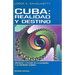 Cuba: REALIDAD Y DESTINO. Presente y Futuro de la Economía y la Sociedad Cubana: Realidad y Destino