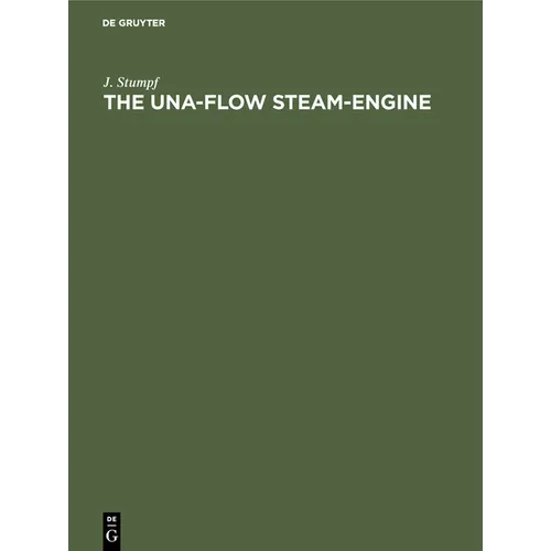 The Una-Flow Steam-Engine