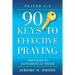 90 Keys To Effective Praying: Arranged in Alphabetical Order