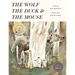 The Wolf, the Duck, and the Mouse