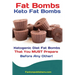 Fat Bombs: Keto Fat Bombs: 50+ Savory and Sweet Ketogenic Diet Fat Bombs That You MUST Prepare Before Any Other!