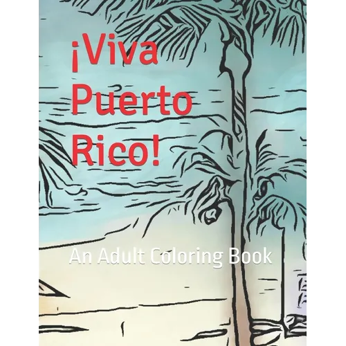 ¡Viva Puerto Rico!: An Adult Coloring Book