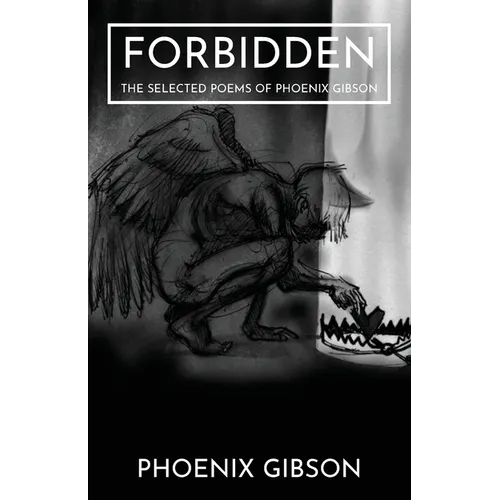 Forbidden: The Selected Poems of Phoenix Gibson