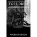 Forbidden: The Selected Poems of Phoenix Gibson