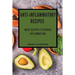 Anti-Inflammatory Recipes: Many Recipes to Reduce Inflammation