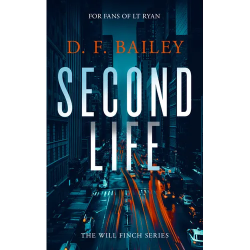 Second Life: A Will Finch Mystery Thriller