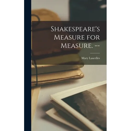 Shakespeare's Measure for Measure. --