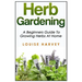 Herb Gardening: A Beginners Guide To Growing Herbs At Home