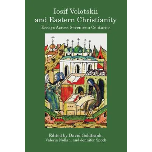 Iosif Volotskii and Eastern Christianity: Essays Across Seventeen Centuries