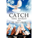 Catch the Spirit and Be Set Free