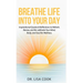 Breathe Life Into Your Day: Inspirational Quotes to Refresh, Renew and Re-calibrate Your Mind, Body and Soul!