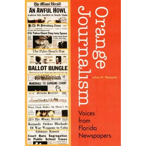Orange Journalism: Voices from Florida Newspapers