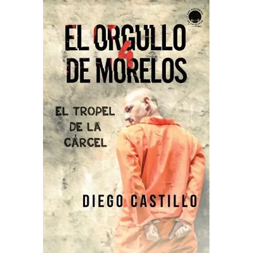 El Orgullo de Morelos 4: El tropel de la cárcel