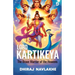 Kartikeya: The Brave Warrior of the Heavens - Illustrated Edition: Epic Tales of Indian Mythology with Stunning Artwork