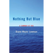 Nothing But Blue: A Memoir